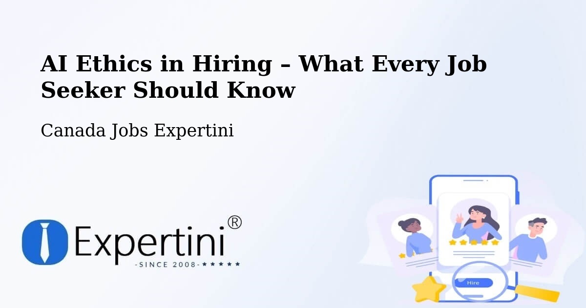 AI Ethics in Recruitment & Hiring – Saint Thomas - Saint Thomas, Canada Jobs Expertini