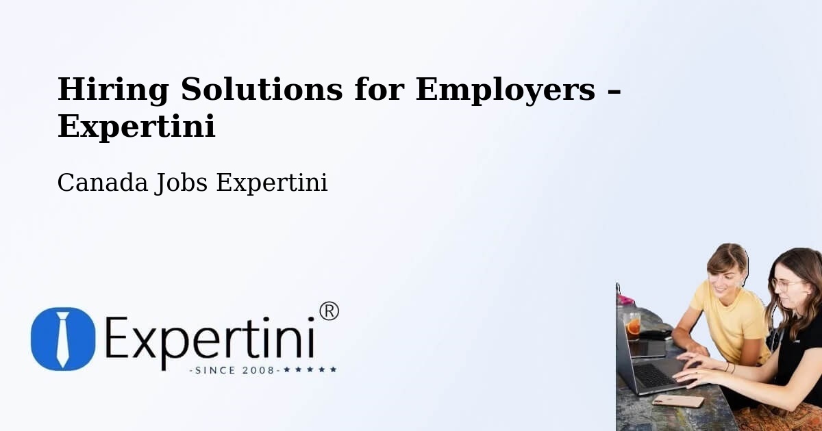 Hiring Solutions for Employers in Saint Thomas - Saint Thomas, Canada Jobs Expertini